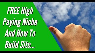 FREE High Paying Niche And EXACTLY How To Build The Site! #HighPaying #Niches #Amazon