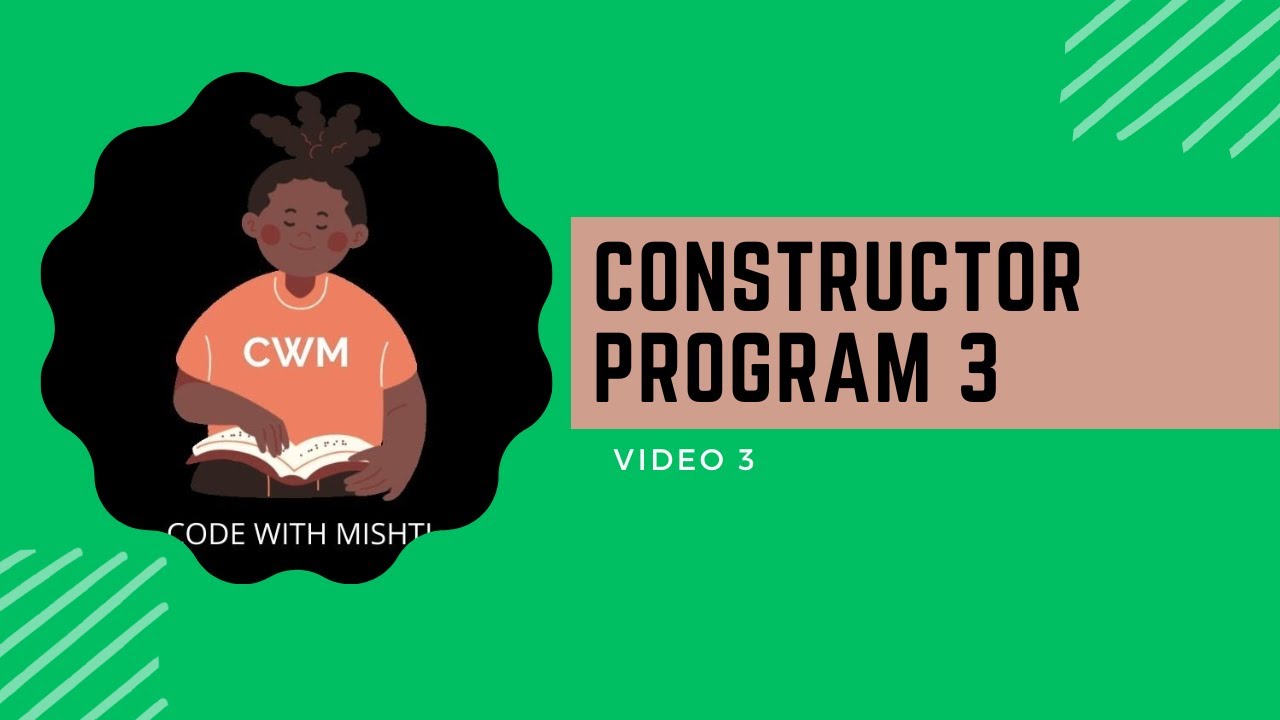 CONSTRUCTOR PROGRAM 3 | @CODEWITHMISHTI - YouTube