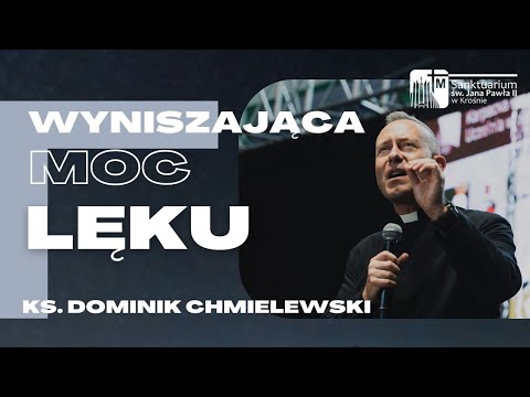 Toksyczne relacje - ks. Dominik Chmielewski SDB, Sanktuarium św.Jana Pawła II w Krośnie
