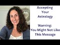 Accepting Your Astrology