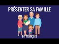 Leon n5 de franais pour dbutant  prsenter sa famille  communication 5