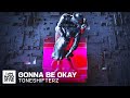 Toneshifterz  gonna be okay official audio