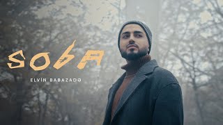 Elvin Babazadə - Soba Official Music Video 