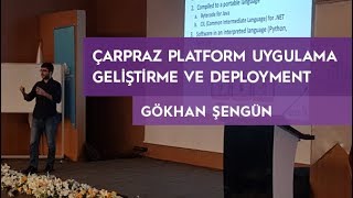 Çarpraz Platform Uygulama Geliştirme ve Deployment - Gökhan Şengün (dotnet core day)