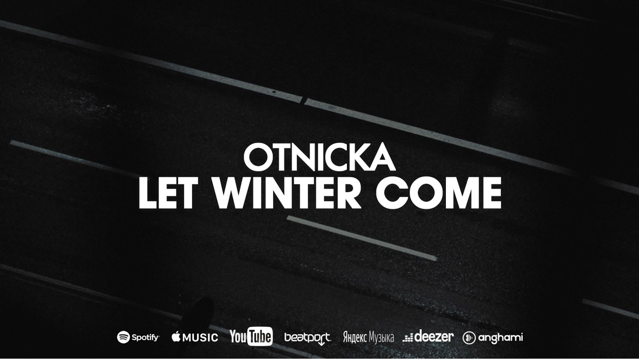Watch Otnicka - Let Winter Come on YouTube Watch Otnicka - Let Winter Come on YouTube