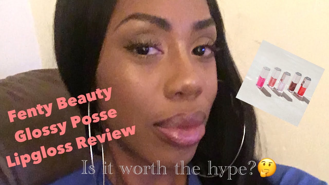 Fenty Beauty: Glossy Posse Review