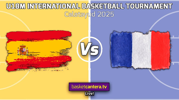#Live U18M.  ESPAÑA vs FRANCIA.- International Basketball Tournament. Calatayud 2025