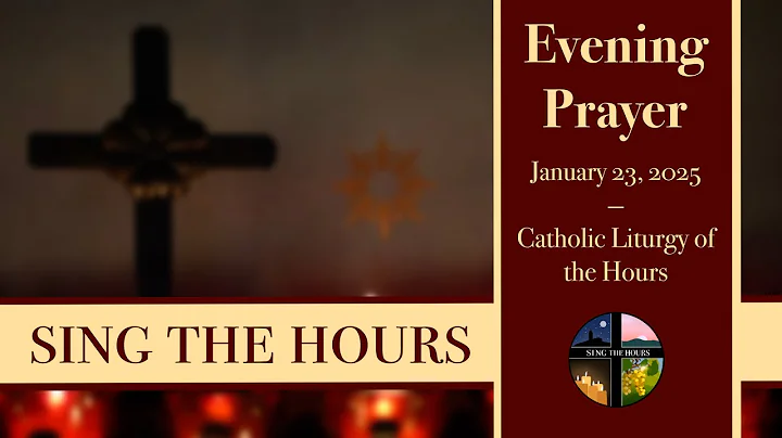 1.23.25 Vespers, Thursday Evening Prayer of the Liturgy of the Hours