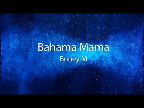 Boney M. Bahama Mama lyrics.