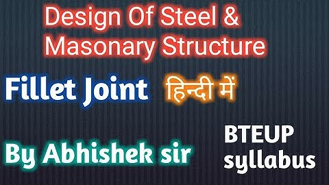 Design Of Steel And Masonry Structure || FIllet Weld || In Hindi || By Abhishek sir