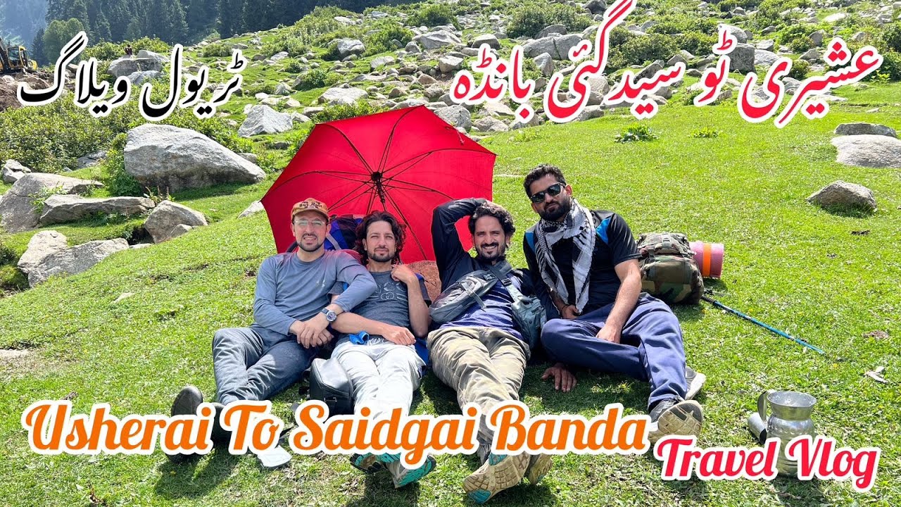 Travel vlog Usherai to Saidgai Banda