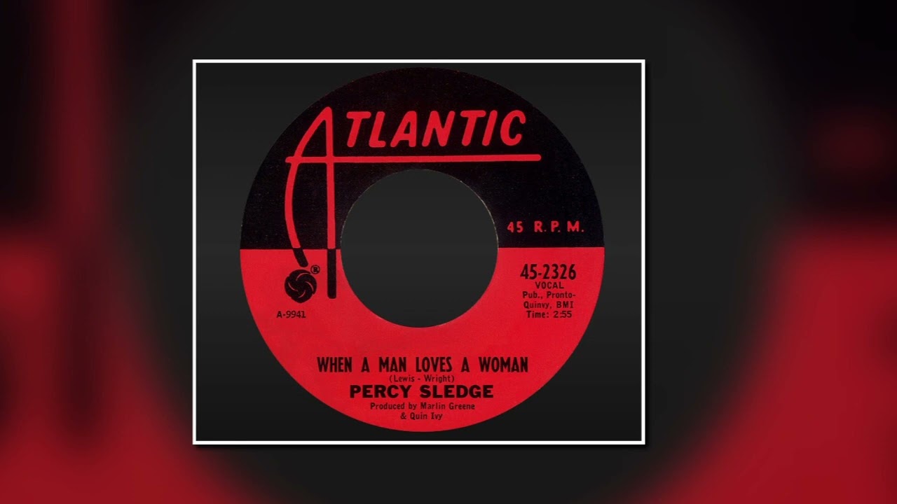 Percy Sledge....When A Man Loves A Woman [1966] [Single] [Atlantic] PCSS 