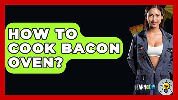 How To Cook Bacon Oven? - LearnToDIY360.com