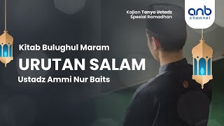 Urutan Salam | Ustadz Ammi Nur Baits & Ustadz Juwandi