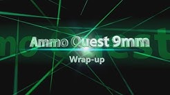 9mm Ammo Quest Winner and wrap up 