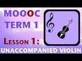 MOOOC T1 Lesson 1: Unaccompanied Violin Scoring