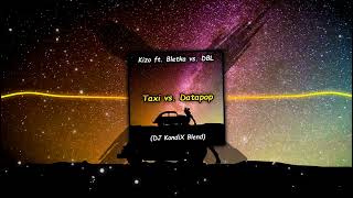 Kizo ft. Bletka vs. DBL - TAXI vs. Datapop (DJ KondiX Blend) Resimi