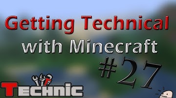 Getting Technical with Minecraft :: The Minecraft Technic Pack  - Part 27