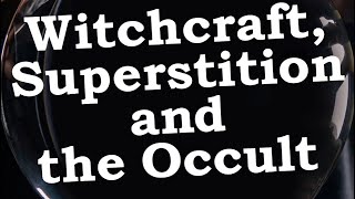 Witchcraft, Superstition and the Occult – Rabbi Michael Skobac –Jews for Judaism