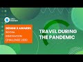 Travel during the pandemic at Design X Awards 2020: Global Social Innovation Challenge.