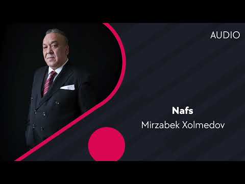 Mirzabek Xolmedov — Nafs | Мирзабек Холмедов — Нафс (AUDIO)