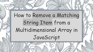 How to Remove a Matching String Item from a Multidimensional Array in JavaScript