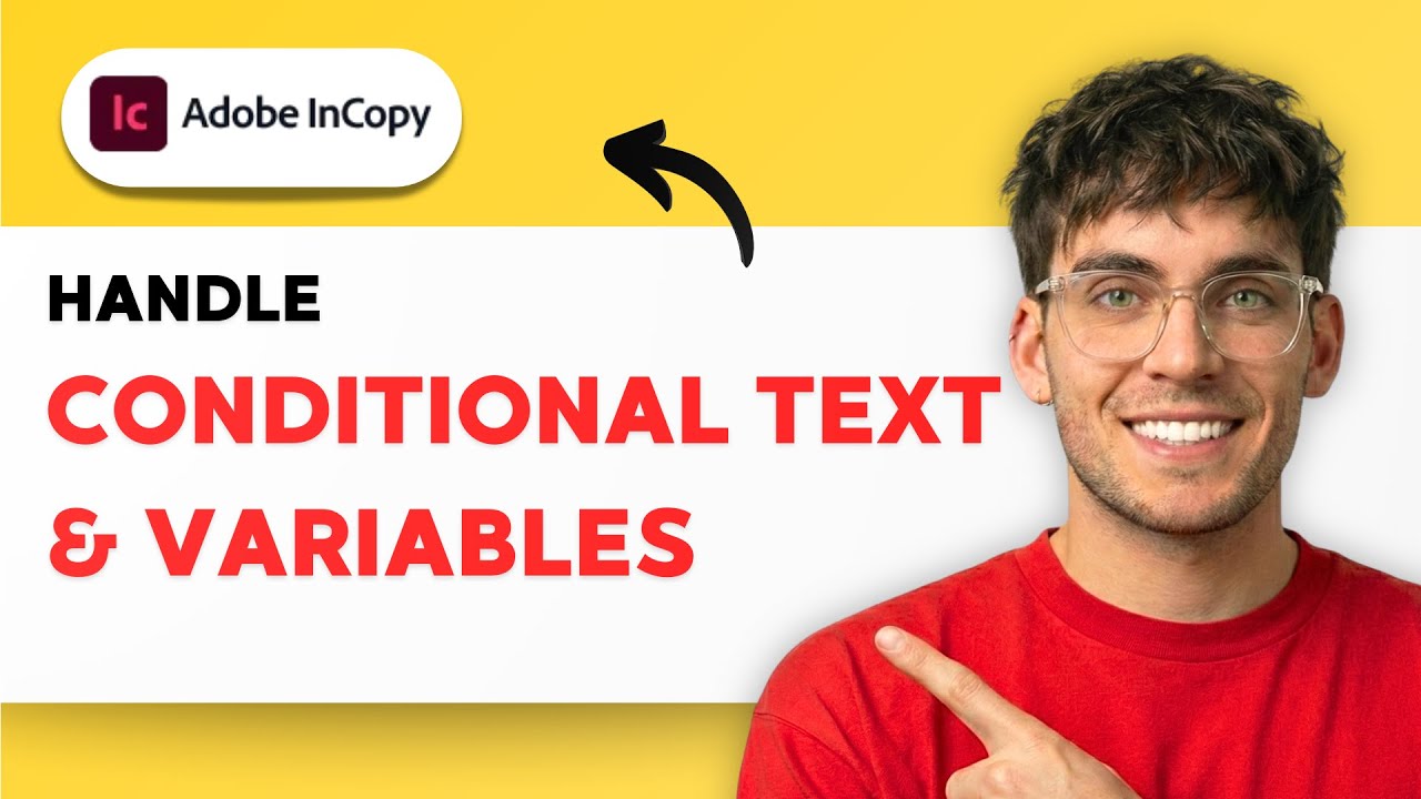 How to Handle Conditional Text and Variables in InCopy [2026 Full Guide ...