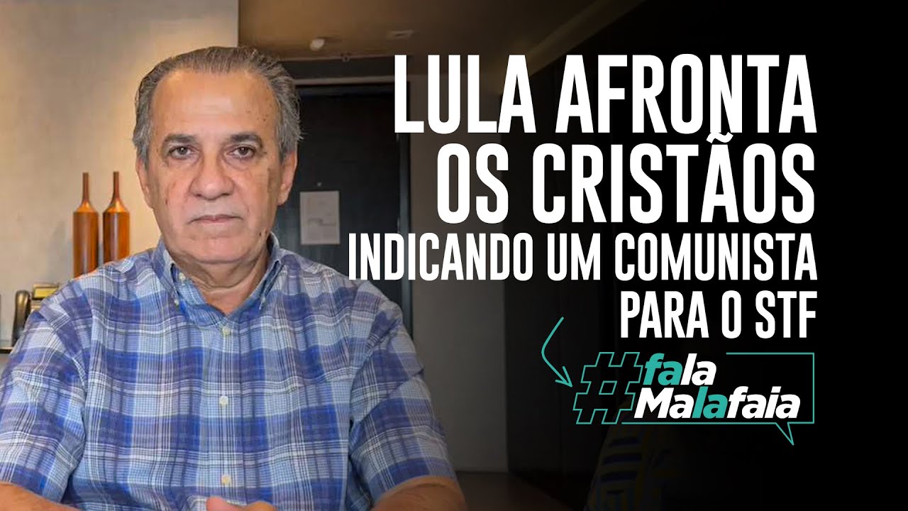 LULA AFRONTA OS CRISTÃOS INDICANDO UM COMUNISTA PARA O STF