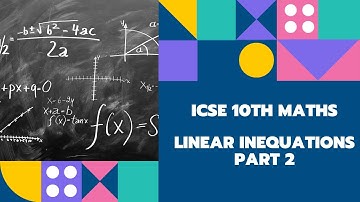 Linear Inequations | ICSE 10th | Concise Mathematics | Chapter 4 | Exercise 4(B) | Question 35 & 37