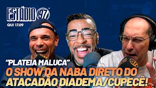 HOJE NO ESTÁDIO 97: O SHOW DA NABA DIRETO DO ATACADÃO DIADEMA/CUPECÊ! ESTÁDIO 97 - 17/09/26