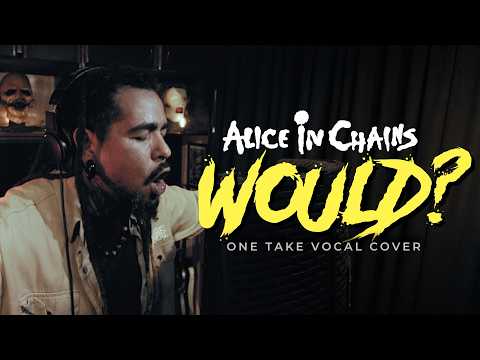 ALICE IN CHAINS - WOULD? || ONE TAKE VOCAL COVER