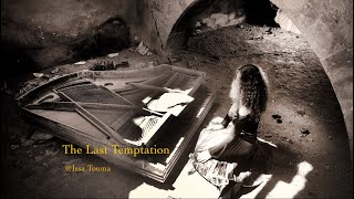 The Last Temptation / الإغراء الأخير  / A Film By : Issa Touma