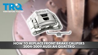How to Replace Front Brake Calipers 2004-2009 Audi A4 Quattro Audi Brake Caliper Socket