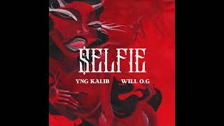 WILL O.G - YNG KALIB - SELFIE