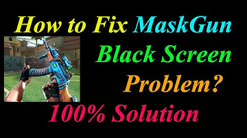 How to Fix MaskGun App Black Screen Problem Solutions Android & Ios - MaskGun Black Screen Error