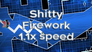 Shitty Firework (1.1x Speed) 100% - Geometry Dash #151