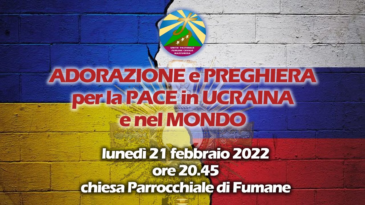 Preghiere Per La Pace In Ucraina Adorazione e preghiera per la pace in Ucraina e nel mondo - YouTube