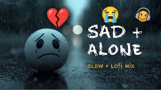 Non stop Sad Songs 💔❤️🩹 || Sad lofi songs 💔😭 || #sadsong