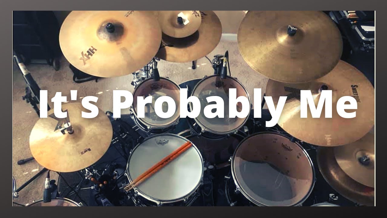 It s Probably Me drum Cover YouTube