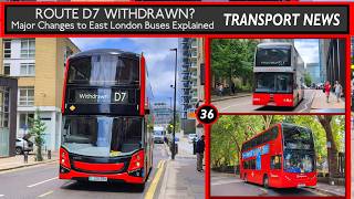 Route D7 WITHDRAWN? Routes SL4, 135, 277, D6 and Superloop SL4 Explained (London Transport News)