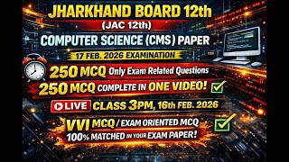 JAC 12th Computer Science 2026 | 250 Most Important MCQ 🔥 100% Exam Oriented | 17 Feb CMS Paper