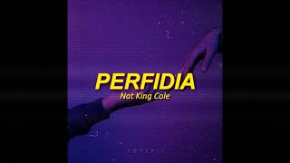 Perfidia - Nat King Cole ;; LETRA