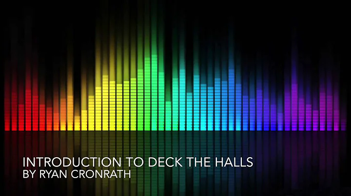 Introduction to Deck the Halls