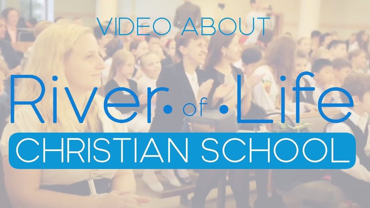 Christian School, River of Life YouTube