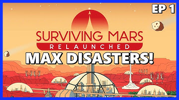 Surviving Mars RELAUNCHED - Max Disasters Ep 1