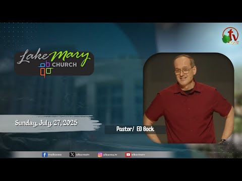 Lake Mary Church - Florida - Sunday, July 27, 2025