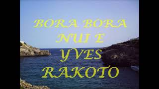 YVES RAKOTO  &quot; BORA BORA NUI E &quot;