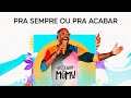 Mumuzinho - Pra Sempre Ou Pra Acabar (Resenha do Mumu)