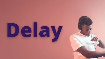 Delay