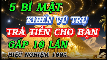 5 BÍ MẬT KHIẾN VŨ TRỤ TRẢ TIỀN CHO BẠN GẤP 10 LẦN! II LUẬT HẤP DẪN II SỨC MẠNH TIỀM THỨC